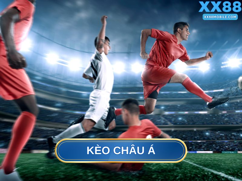 Kèo Châu Á là gì?